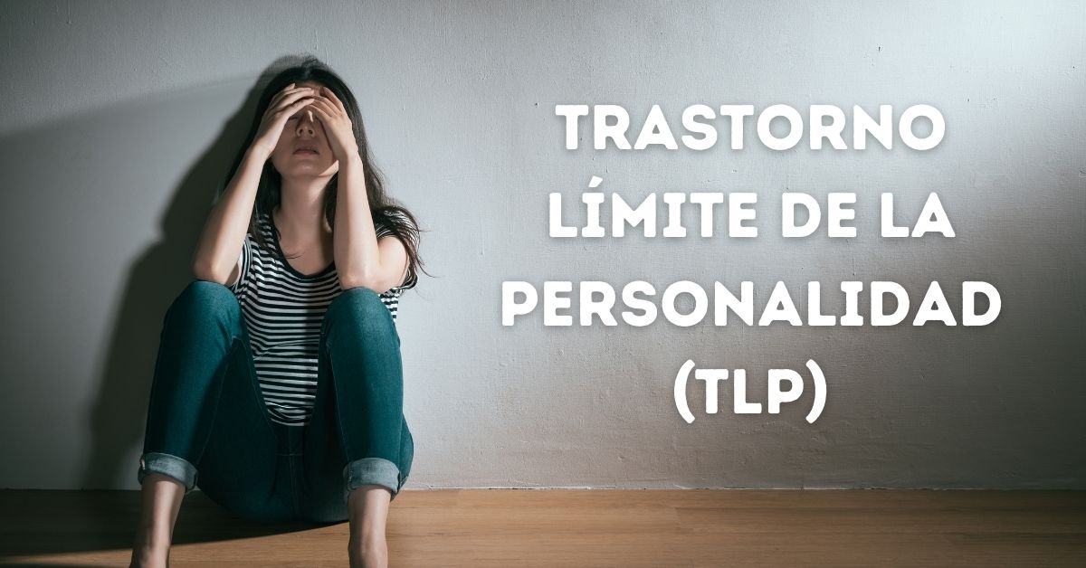 trastorno límite de la personalidad (TLP)